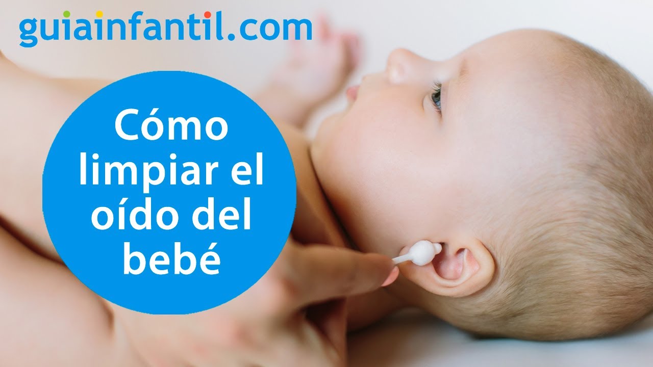 ¿Como limpiar los oidos a un bebe?